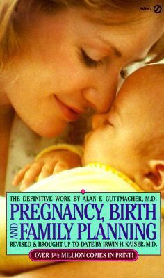 Pregnancy, Birth, and Family Planning 0451166329 Book Cover