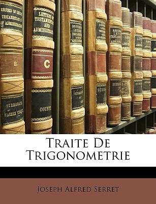 Traite de Trigonometrie [French] 1147321000 Book Cover