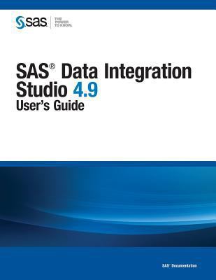 SAS Data Integration Studio 4.9: User's Guide 1629593095 Book Cover