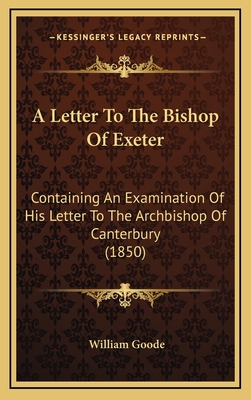 A Letter to the Bishop of Exeter: Containing an... 1164687026 Book Cover