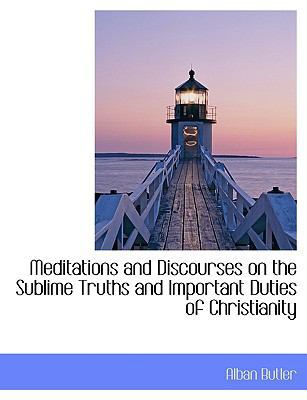 Meditations and Discourses on the Sublime Truth... 1113819820 Book Cover