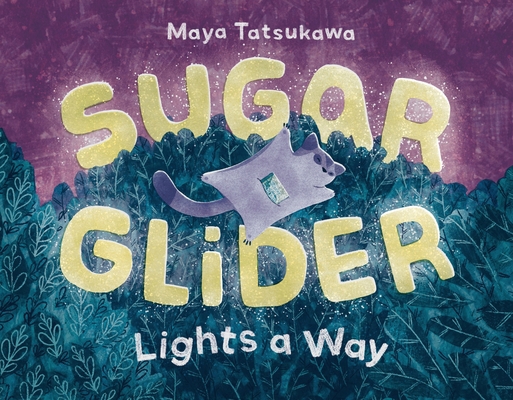 Sugar Glider Lights a Way 1250903947 Book Cover