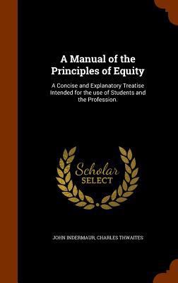 A Manual of the Principles of Equity: A Concise... 1345041829 Book Cover