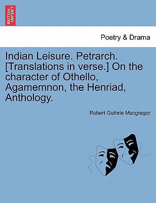 Indian Leisure. Petrarch. [Translations in vers... 1241161119 Book Cover