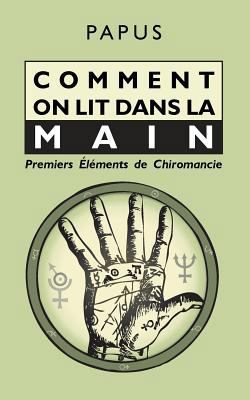 Comment on lit dans la Main: Premiers Éléments ... [French] 2924859069 Book Cover