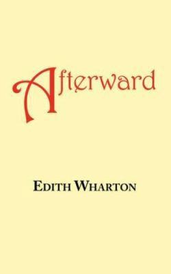 Afterward: A Story by Edith Wharton 160450031X Book Cover
