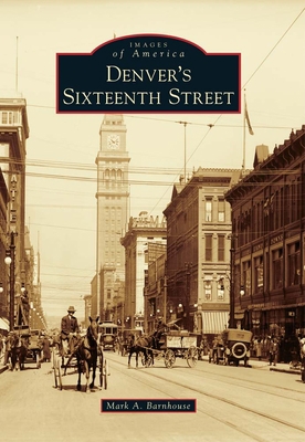 Denver's Sixteenth Street 073858102X Book Cover