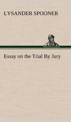 Essay on the Trial By Jury 3849181987 Book Cover