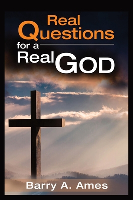 Real Questions for a Real God 1088263283 Book Cover