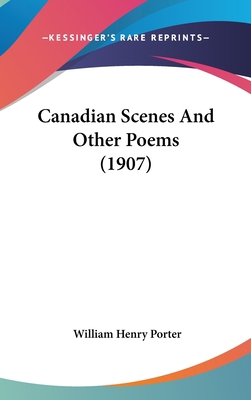 Canadian Scenes And Other Poems (1907) 110406121X Book Cover
