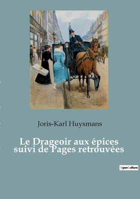 Le Drageoir aux épices suivi de Pages retrouvées [French] 2382747056 Book Cover