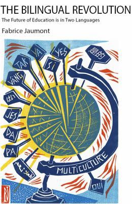 The Bilingual Revolution: The Future of Educati... 1947626035 Book Cover