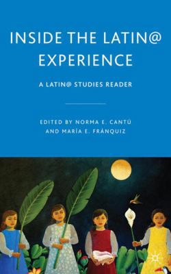 Inside the Latin@ Experience: A Latin@ Studies ... 0230621783 Book Cover