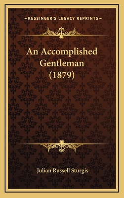 An Accomplished Gentleman (1879) 1164772929 Book Cover