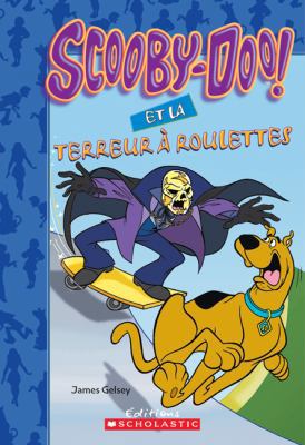 Scooby-Doo! et la terreur à roulettes [French] 0439942624 Book Cover