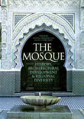 The Mosque: History, Architectural Development ... 0500341338 Book Cover