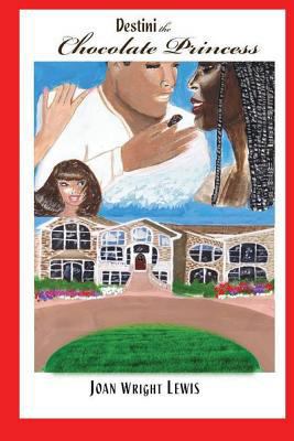 Destini the Chocolate Princess 0962983217 Book Cover
