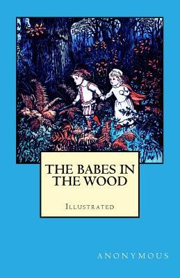 The Babes in the Wood 1543284337 Book Cover