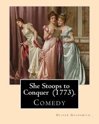 She Stoops to Conquer (1773). By: Oliver Goldsm... 1720399158 Book Cover
