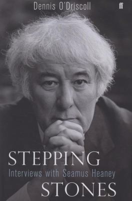 STEPPING STONES. INTERVIEWS WITH SEAMUS HEANEY 0571242529 Book Cover