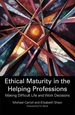 Ethical Maturity in the Helping Professions: Ma... 1849053871 Book Cover