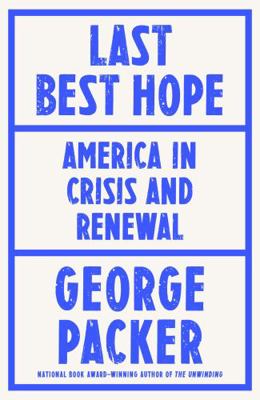 Last Best Hope: America in Crisis and Renewal 1787333426 Book Cover