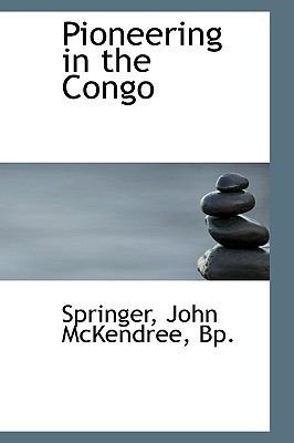 Pioneering in the Congo 1110303602 Book Cover