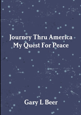 Journey Thru America My Quest For Peace Volume One 1300047755 Book Cover