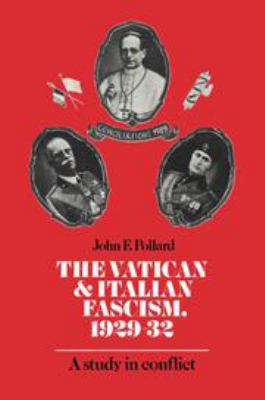 The Vatican and Italian Fascism, 1929-32: A Stu... 0521268702 Book Cover