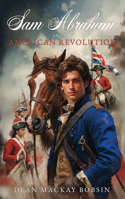 Sam Abraham and the American Revolution B0F6VQYR4F Book Cover