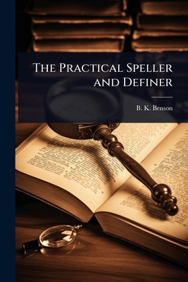 The Practical Speller and Definer 1023610035 Book Cover