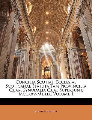 Concilia Scotiae: Ecclesiae Scoticanae Statuta ... [Multiple languages] 1146794452 Book Cover