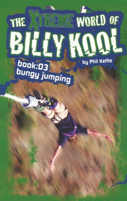 The Xtreme World of Billy Kool Book 3: Bungy Ju... 186504685X Book Cover