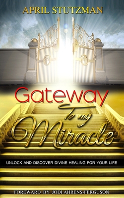 Gateway to my Miracle: Unlock And Discover Divi... 1735175137 Book Cover