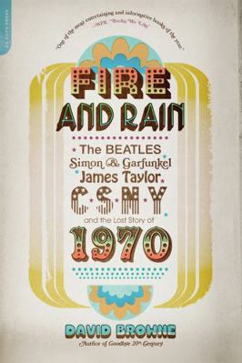 Fire and Rain: The Beatles, Simon and Garfunkel... 0306820722 Book Cover