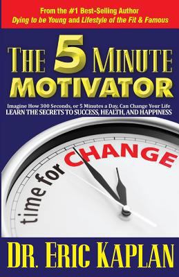 The 5 Minute Motivator: Learn the Secrets to Su... 1944878149 Book Cover