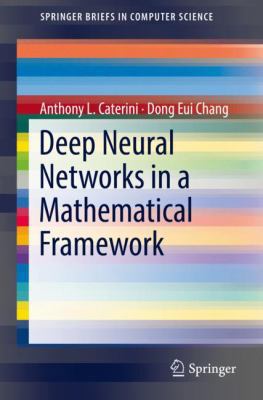 Deep Neural Networks in a Mathematical Framework 3319753037 Book Cover