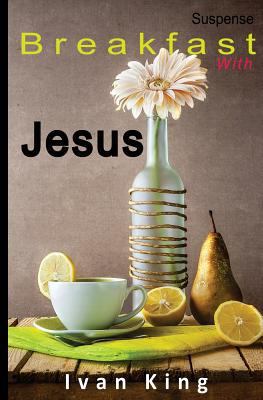 Suspense: Breakfast With Jesus [Suspense Books] 151438390X Book Cover