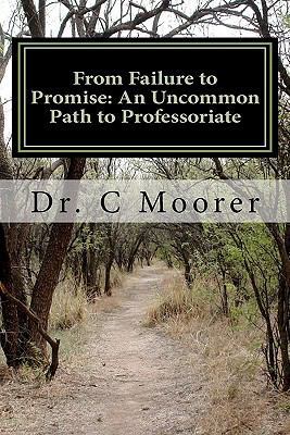 From Failure to Promise: An Uncommon Path to Pr... 1456484788 Book Cover