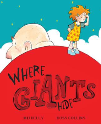 Where Giants Hide. Mij Kelly and Ross Collins 0340960000 Book Cover