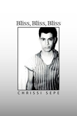 Bliss, Bliss, Bliss 1465347704 Book Cover