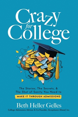 Crazy for College: The Stories, The Secrets, & ... 1965240321 Book Cover