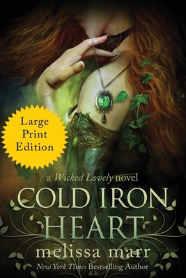 Cold Iron Heart: A Wicked Lovely Novel [Large Print] 1953909191 Book Cover