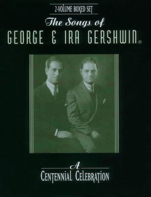 The Songs of George & Ira Gershwin: A Centennia... 0769253962 Book Cover