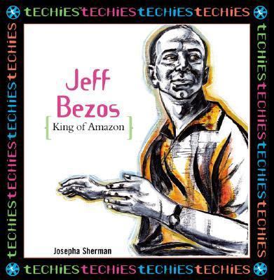 Jeff Bezos: King of Amazon.com 076131394X Book Cover