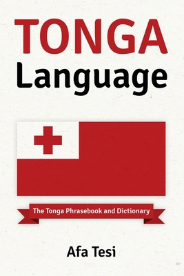 Tonga Language: The Tonga Phrasebook and Dictio... 1534835512 Book Cover