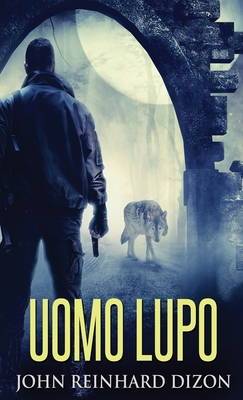 Uomo Lupo [Italian] 4824118441 Book Cover