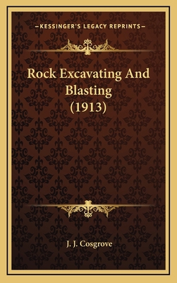 Rock Excavating and Blasting (1913) 1164257234 Book Cover
