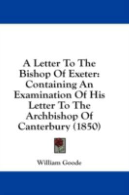 A Letter to the Bishop of Exeter: Containing an... 1436888158 Book Cover