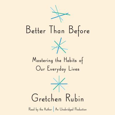 Better Than Before: Mastering the Habits of Our... 0553551701 Book Cover